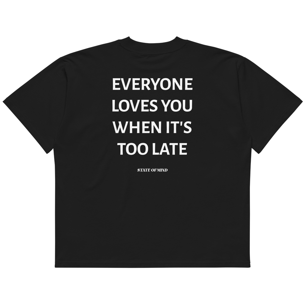 Too Late - Oversized Tee
