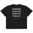 Too Late - Oversized Tee