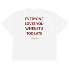 Too Late - Oversized Tee
