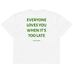 Too Late - Oversized Tee