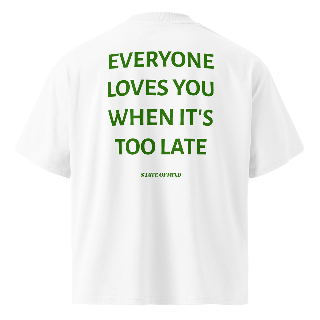 Too Late - Oversized Tee